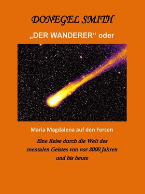 cover image of "Der Wanderer" oder Maria Magdalena auf den Fersen